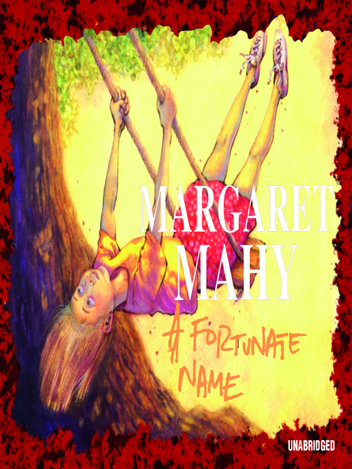 Title details for A Fortunate Name by Margaret Mahy - Available